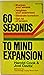 60 Seconds to Mind Expansion