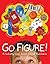 Go Figure!: A Totally Cool Book About Numbers (Big Questions) by Ball, Johnny (August 15, 2005) Hardcover
