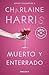 Muerto y enterrado by Charlaine Harris Muerto y enterrado by Charlaine Harris