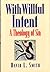 David L Smith 1st edit/1 print With Willful Intent A Theology of Sin 1994 [Hardcover] Smith, David L [Hardcover] Smith, David L
