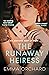 The Runaway Heiress (The Se...