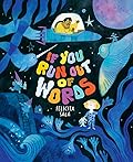 If You Run Out of Words: A Picture Book
