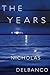 The Years by Delbanco, Nicholas (2015) Paperback