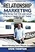 Relationship Marketing-View From the Top and What It Really Takes To Get There: Network Marketing Guide to Massive Success! by Steve Thompson (2013-01-30)