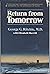 Return from Tomorrow: A Psychiatrist Describes His Own Revealing Experience on the Other Side of Death by George G. Ritchie. M.D., Elizabeth Sherrill (1978) Hardcover