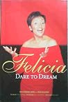 Felicia: Dare to Dream Felicia: Dare to Dream