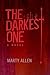 The Darkest One - A Novel