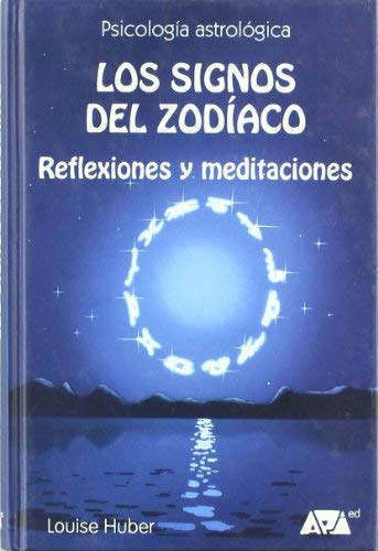 LOS SIGNOS DEL ZODIACO. REFLEXIONES Y MEDITACIONES: EL CAMINO ESP IRITUAL Y LAS CRISIS DE TRANSFORMACION DE LOS SIGNOS DEL ZODIACO (Hardcover)