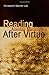 Reading Alasdair MacIntyre's After Virtue 1st (first) Edition by Lutz, Christopher Stephen published by Bloomsbury Academic (2012)