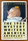 Last Laughs: The 1986 Mystery Writers of America Anthology Last Laughs: The 1986 Mystery Writers of America Anthology