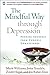 The Mindful Way through Depression: Freeing Yourself from Chronic Unhappiness (purchase includes audio CD narrated by Jon Kabat-Zinn) by J. Mark G. Williams DPhil (2007-06-01)