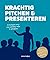 Krachtig pitchen & presenteren by Anna Heijker