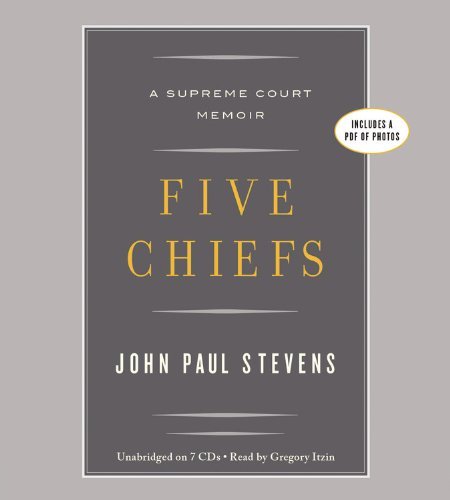 By John Paul Stevens: Five Chiefs: A Supreme Court Memoir [Audiobook]