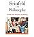 Seinfeld and Philosophy : A...