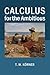 Calculus for the Ambitious 1st edition by Körner, T. W. (2014) Paperback