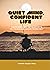 Quiet mind, confident life by daniel Alay