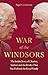 War of the Windsors: The Inside Story of Charles, Andrew and the Rivalry That Has Defined the Royal Family