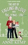 The Art of Falling in Love with the Movie Star [Again] by Anne Kemp
