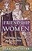 The Friendship of Women: The Hidden Tradition of the Bible by Chittister, Joan (2006) Paperback