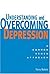 Understanding and Overcoming Depression: A Common Sense Approach by Bates, Tony (2000) Paperback