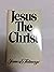 Jesus the Christ by James E. Talmage
