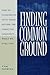Finding Common Ground: How to Communicate with those Outside the Christian Community...While We Still Can. by Tim Downs (1999-08-09)