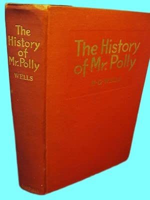 Rare Antique 1st Edition Thus The History of Mr Polly H.G. Wells Novel Fiction Classic [Hardcover] H.G. Wells