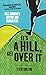 It's A Hill, Get Over It by Steve Chilton (Illustrated, 19 Sep 2013) Hardcover