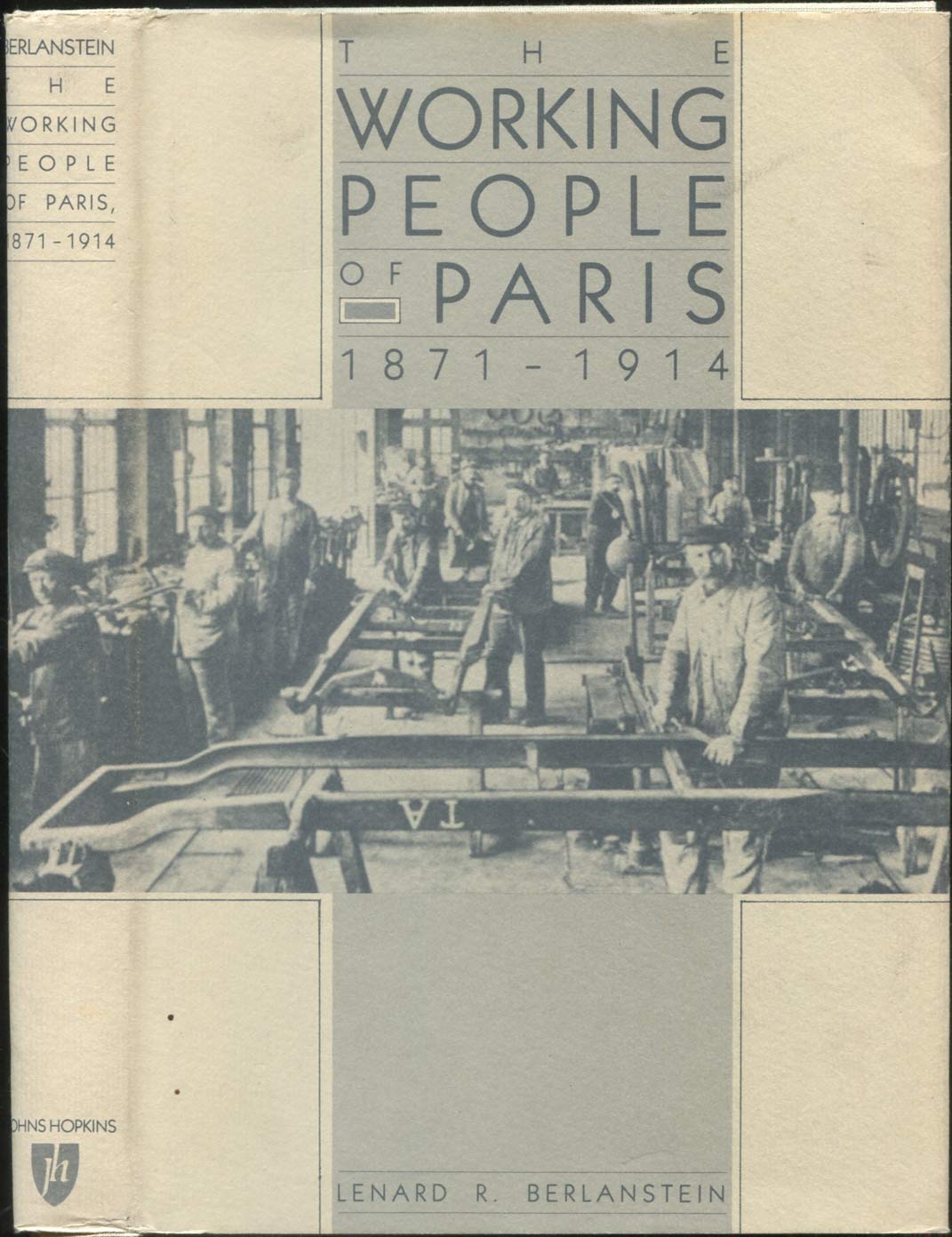 The Working People of Paris, 1871-1914 (The Johns Hopkins University Studies in Historical and Political Science)
