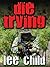 By Lee Child Die Trying (Thorndike Press Large Print Famous A... by Lee Child