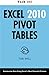Excel 2010 Pivot Tables (Tech 102) by Hill, Tim (2011) Paperback