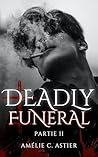 Deadly Funeral, Partie 2 by Amélie C. Astier
