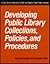 Developing Public Library Collections, Policies and Procedures: A How-To-Do-It Manual for Small and Medium-Sized Public Libraries (How to Do It Manuals for Librarians)