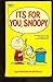 IT'S FOR YOU,SNOOPY by Charles M. Schulz