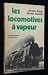 Les locomotives à vapeur: [...