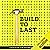 Build to Last