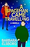 A Spaceman Came Travelling by Barbara Elsborg