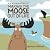 Making the Moose Out of Life