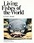 Living Fishes of the World