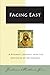 Facing East: A Pilgrim's Journey into the Mysteries of Orthodoxy by Frederica Mathewes-Green(2006-02-28)