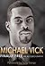 FINALLY FREE AN AUTOBIOGRAPHY OF MICHAEL VICK by Michael Vick (August 2012)