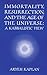 Immortality, Resurrection and the Age of the Universe: A Kabbalistic View by Aryeh Kaplan (1993-01-03)