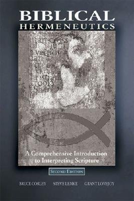 Biblical Hermeneutics : A Comprehensive Introduction to Interpreting Scripture(Paperback) - 2018 Edition