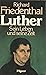 Luther : Sein Leben und seine Zeit