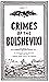 Crimes of the Bolsheviki - ...