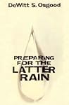 Preparing for the latter rain Preparing for the latter rain