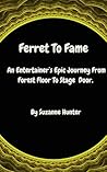 Ferret To Fame. :...