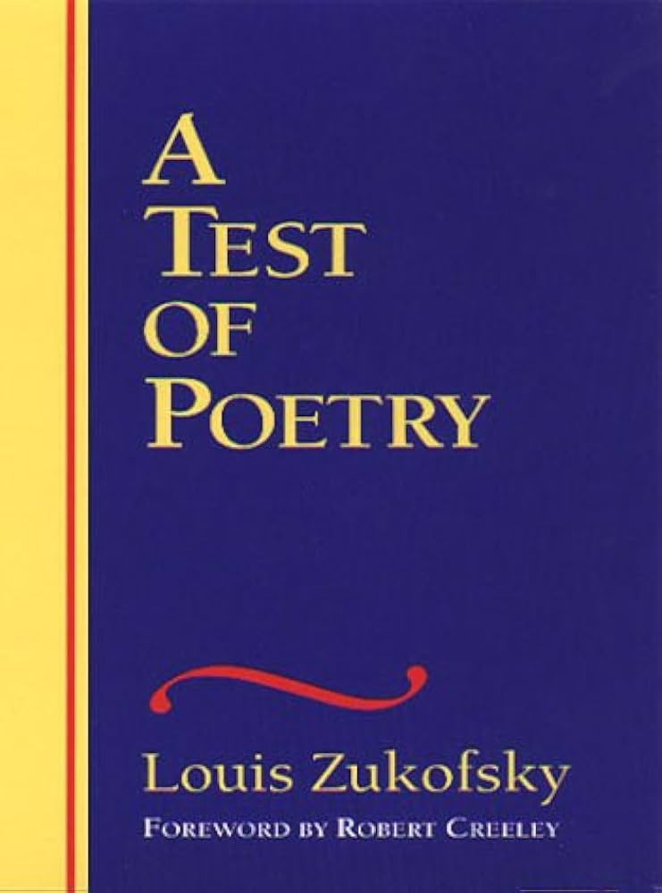 A Test of Poetry (The Wesleyan Centennial Edition of the Complete Critical Writings of Louis Zukofsky)