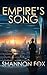 Empire's Song by Shannon Fox Empire's Song by Shannon Fox