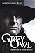 Grey Owl: The Mystery of Archie Belaney by Ruffo, Armand G. (2003) Paperback